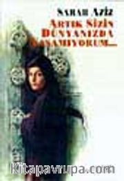 Artık Sizin Dünyanızda Yaşamıyorum