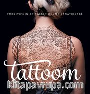Tattoom / Türkiye’nin En Seçkin Dövme Sanatçıları