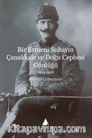 Bir Ermeni Subayın Çanakkale ve Doğu Cephesi Günlüğü (1914-1918)