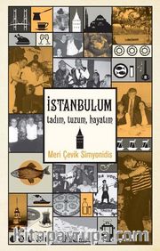 İstanbul'um Tadım, Tuzum, Hayatım