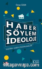 Haber Söylem İdeoloji <br /> Eleştirel Haber Çözümlemeleri