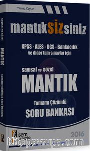 2016 Mantıksizsiniz KPSS-ALES-DGS-Bankacılık ve Diğer Tüm Sınavlar İçin Sayısal ve Sözel Mantık Tamamı Çözümlü Soru Bankası 
