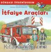 İtfaiye Araçları / Dünyayı Öğreniyorum 
