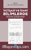 İktisadi ve İdari Bilimlerde Güncel Çalışmalar