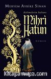 Kelimelerin Sultanı Mihri Hatun
