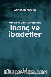 Kur'an'ın Geliş Ortamında İnanç ve İbadetler