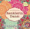 Renklerin Dansı ( Her Yaş İçin Boyama Kitabı)