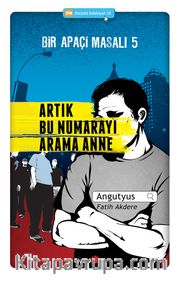 Artık Bu Numarayı Arama Anne / Bir Apaçi Masalı 5