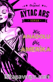 Hiç Anadolu Piç Amerika