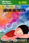 Anamı Arıyorum