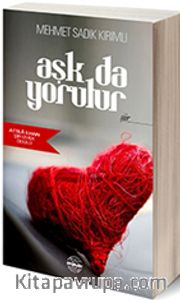 Aşk da Yorulur