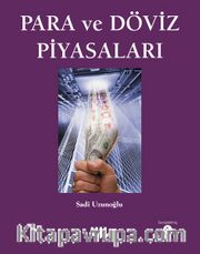 Para ve Döviz Piyasaları (Genişletilmiş 3.Baskı )