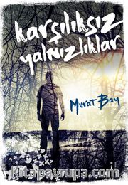 Karşılıksız Yalnızlıklar