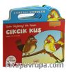 Şarkı Söylemeyi Çok Seven Cikcik Kuş / Çantalı Öyküler Dizisi