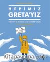 Hepimiz Greta’yız