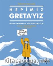Hepimiz Greta’yız