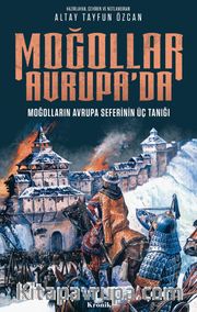 Moğollar Avrupa’da <br /> Moğolların Avrupa Seferinin Üç Tanığı (1241–1242)  