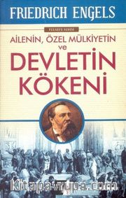 Ailenin, Özel Mülkiyetin ve Devletin Kökeni