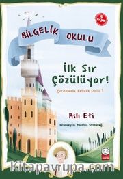 Bilgelik Okulu - İlk Sır Çözülüyor / Çocuklarla Felsefe Dizisi 1