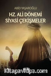 Hz. Ali Dönemi Siyasi Çekişmeler