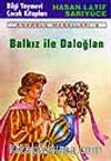 Balkız İle Daloğlan 'Anadolu Masalları- 6'