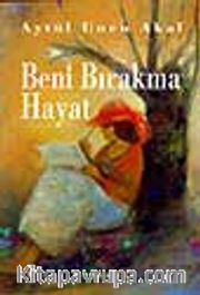 Beni Bırakma Hayat
