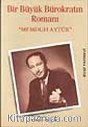 Bir Büyük Bürokratın Romanı - Memduh Aytür