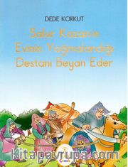 Salur Kazan’ın Evinin Yağmalandığı Destanı Beyan Eder