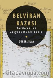 Belviran Kazası <br /> Tarihçesi ve Sosyokültürel Yapısı