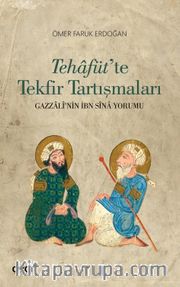 Tehafüt'te Tekfir Tartışmaları (Gazzali'nin İbn Sina Yorumu)