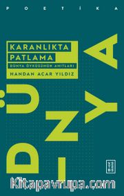 Karanlıkta Patlama <br /> Dünya Öyküsünün Anıtları