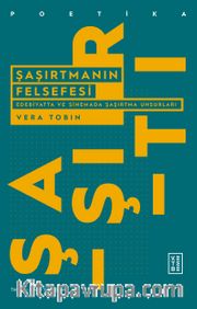 Şaşırtmanın Felsefesi <br /> Edebiyatta ve Sinemada Şaşırtma Unsurları