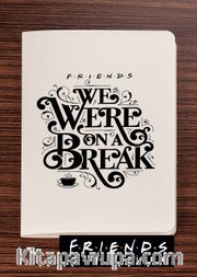 Friends - We Were on a Break - Dokun Hisset Serisi (AD-FR009) Lisanslı Ürün