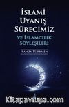 İslami Uyanış Sürecimiz ve İslamcılık Söyleşileri