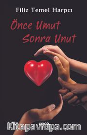 Önce Umut Sonra Unut