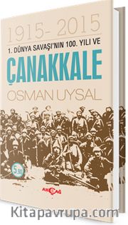 1. Dünya Savaşı'nın 100. Yılı ve Çanakkale
