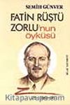 Fatin Rüştü Zorlu'nun Öyküsü