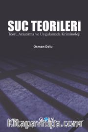Suç Teorileri <br /> Teori, Araştırma ve Uygulama Kriminoloji