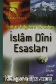 İslam Dini Esasları <br /> İslami Bilgilere İlk Adım