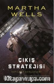 Katilbot Günlükleri 4 - Çıkış Stratejisi