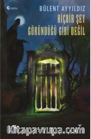 Hiçbir Şey Göründüğü Gibi Değil