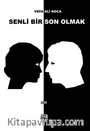 Senli Bir Son Olmak