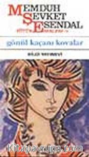 Gönül Kaçanı Kovalar