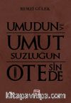 Umudun ve Umutsuzluğun Ötesinde