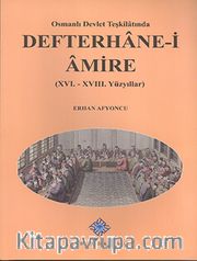 Osmanlı Devlet Teşkilatında Defterhane-i Amire (XVI. - XVIII. Yüzyıllar)