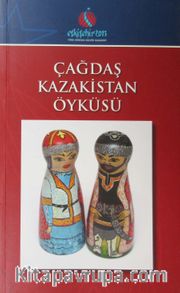 Çağdaş Kazakistan Öyküsü