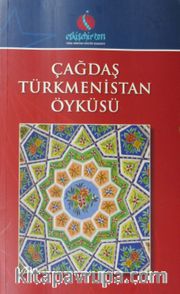 Çağdaş Türkmenistan Öyküsü