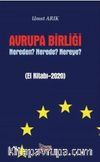 Avrupa Birliği Nereden? Nerede? Nereye?