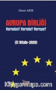 Avrupa Birliği Nereden? Nerede? Nereye?
