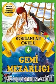 Korsan Okulu 4 / Gemi Mezarlığı